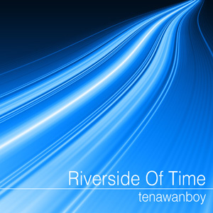 Riverside Of Time*.jpg